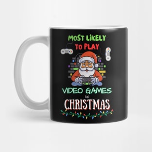 Most Likely to Play Video Games on Christmas Mug